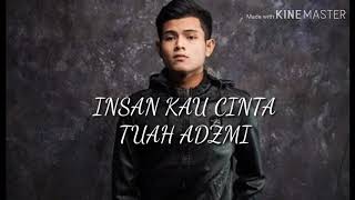 Download lagu Tuah Adzmi - Insan Kau Cinta mp3 Download lagu Tuah Adzmi - Insan Kau Cinta mp3