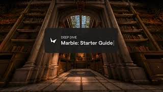 Marble Starter Guide: Interface & World Stitching