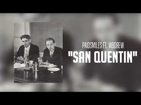 PaidSmiles Ft. WbDrew - San Quentin (Audio)