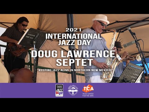 Doug Lawrence Septet – 2021 International Jazz Day– Taos, New Mexico