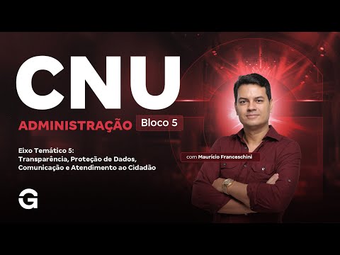 CNU 2025: Bloco 5 | Administração: Eixo Temático 5