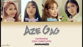 MAMAMOO - Aze Gag [Han|Rom|Eng Color Coded Lyrics]