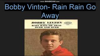 Rain Rain Go Away -- Bobby Vinton --Lyrics