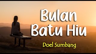 Lirik BULAN BATU HIU : DOEL SUMBANG