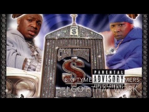 Big Tymers - Big Tymers I GOT THAT WORK [ ]