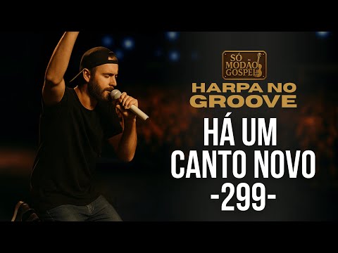 HÁ UM CANTO NOVO (HARPA CRISTÃ 299) VERSÃO GROOVE - Só Modão Gospel