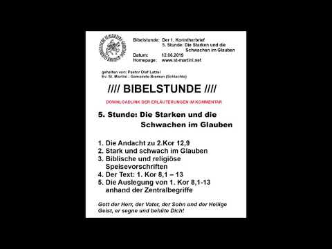 BIbelstunde vom 12.06.2019 - Der 1. Korintherbrief / 5. Stunde: DIe Starken und Schwachen im Glauben