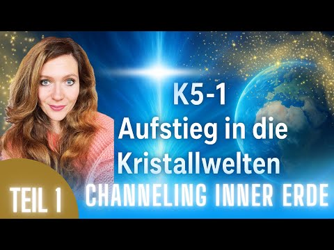 PART 1) ORIGIN OF CRYSTAL EARTH: K5-1🌟CHANNELING: INNER EARTH 🌍 ASCENSION PROCESS