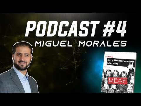 Deep Reinforcement Learning - Miguel Morales | Podcast #4