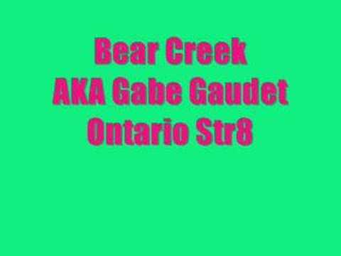 Bear Creek Aka Gabe Gaudet-Ontario Str8