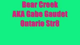 Bear Creek Aka Gabe Gaudet-Ontario Str8