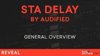 Video thumbnail for STA Delay by Audified | Summing Tube Amplifier by Plugin Boutique