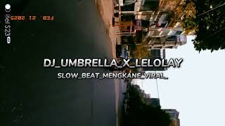 Download lagu DJ UMBRELLA x LELOLAY slowed beat mengane viral mp3 Download lagu DJ UMBRELLA x LELOLAY slowed beat mengane viral mp3