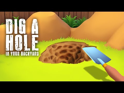 Dig A Hole In Your Backyard
