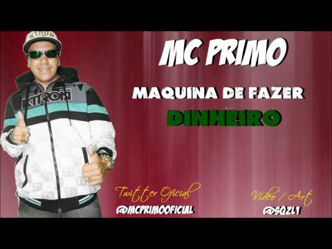 Mc Primo - Máquina De Fazer Dinheiro ♪  La Máfia Produções