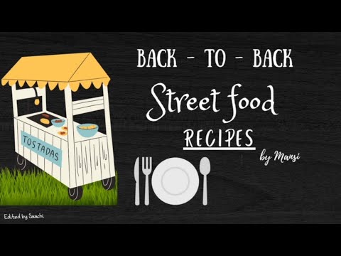 Back - to - back Street Food recipes | Foodies heaven | Mansi
