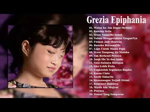 Grezia Epiphania Full Album - Lagu Rohani Kristen Terbaru 2020 True Worship