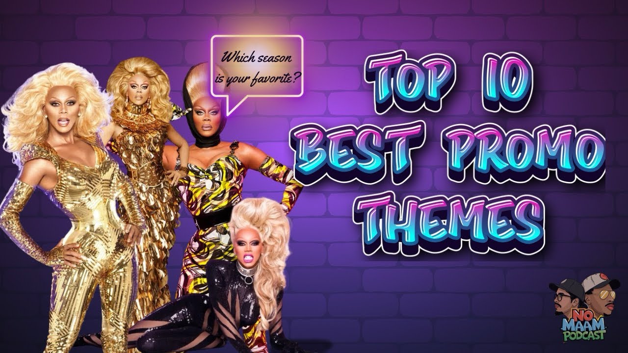 Our Top 10 picks for the “Best RuPaul’s Drag Race Promos” EVER!!