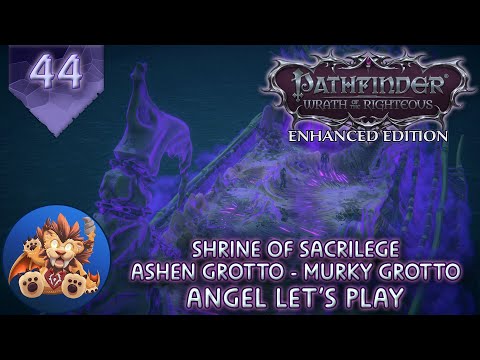 Pathfinder WotR EE - Shrine of Sacrilege - Ashen Grotto - Murky Grotto - Lets Play EP44