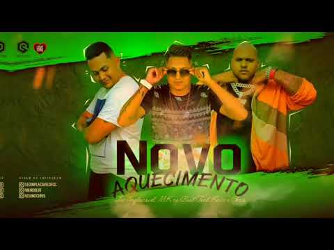 MC LÉO IMPLACÁVEL , MK NO BEAT FEAT. KEVIN O CHRIS - AQUECIMENTO
