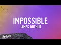 [1 HOUR] James Arthur - Impossible (Lyrics)