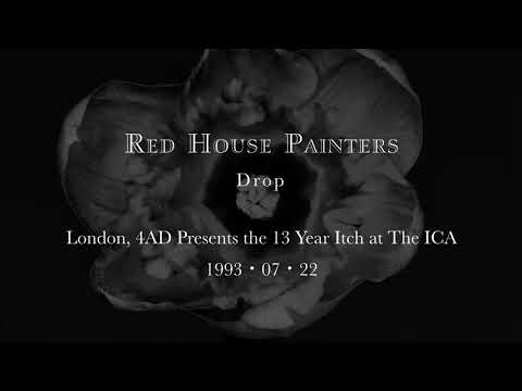 (1993 07 22) Red House Painters - London, 4AD Presents the 13 Year Itch at The ICA - Drop