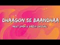 Dhaagon Se Baandhaa LYRICS Raksha Bandhan Arijit Singh Shreya Ghoshal Himesh R Irshad K