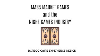 BCM300 Mass Market Games and the Niche Games Industry