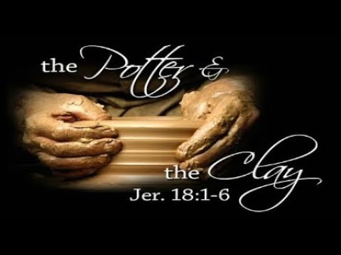 God You are the Potter We are the Clay Mold us Make us in Your Own Way Your Will be Done May 2019 Video