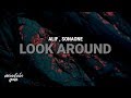 Alif, SonaOne - LOOK AROUND (lyric) Alif, SonaOne - LOOK AROUND (lyric)