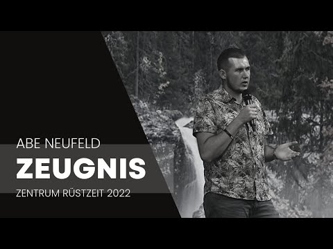 Centro Rüstzeit 2022 Zeugnis - Abe Neufeld