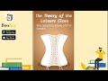 🔥🔥The Theory of the Leisure Class by Thorstein Veblen (Summary) -- The Reason to Show Off the Wealth