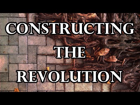 How do we build an anarchist revolution? | Constructing the Revolution