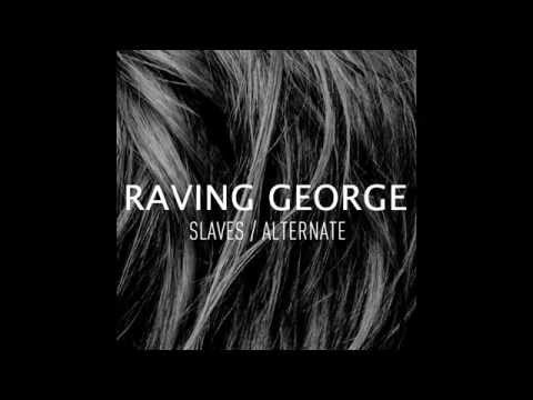 Raving George - Alternate (Original Mix) [Bad Life]
