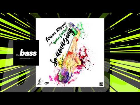 Farmer Nappy feat. Dean Fraser - So Amazing | 2019 Music Release
