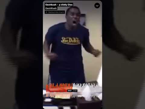 Geohkush - P Diddy ￼Diss