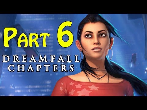 Dreamfall Chapters (Book One Reborn) Walkthrough - part 6 Chapter 2 Awakenings Gameplay 1080p