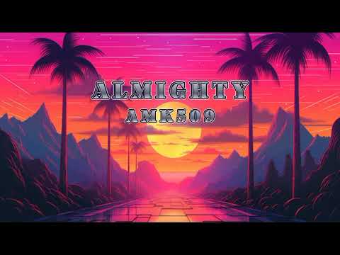 AMK509_ALMIGHTY (Official Audio)