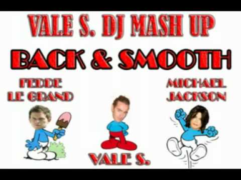 Fedde Le Grande vs Michael Jackson - Back & smooth (Vale S. dj mash up)