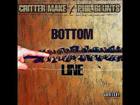 'BOTTOM LINE' CRITTER MAKE X PHIL BLUNTS