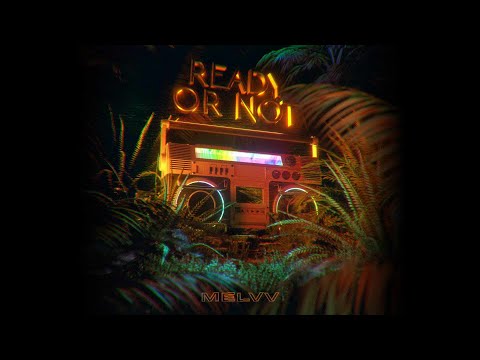 MELVV - Ready or Not (feat. Terror Jr. & umru.) [Official Audio]