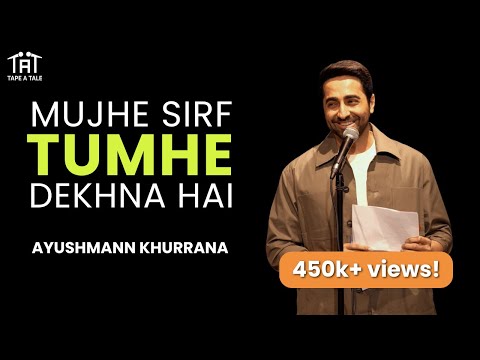 I only want to see you - Ayushmann Khurrana | Tape A Tale