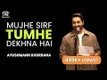 Mujhe Sirf Tumhe Dekhna Hai Ayushmann Khurrana Tape A Tale