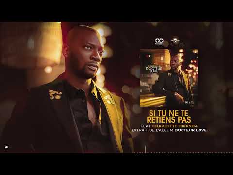 Singuila - Si tu ne te retiens pas feat Charlotte Dipanda [Album : Dr LOVE] [Audio Officiel]