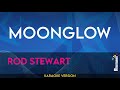 Moonglow - Rod Stewart (KARAOKE)