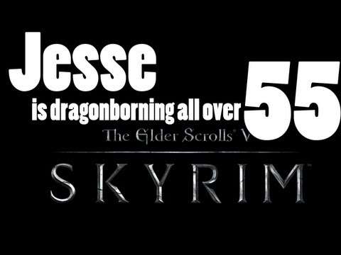OMFG - Skyrim [Part 55] - I had a dream it would end this way....