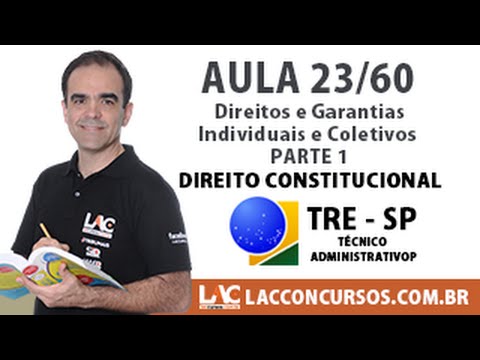 Aula 23/60 - Concurso TRE - SP 2016 - Direitos e Garantias - Individuais e Coletivos - Parte 1