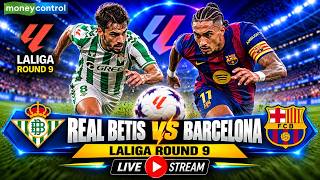 🔴Real Betis vs Barcelona LIVE Football Score | LaLiga Showdown | Football LIVE S