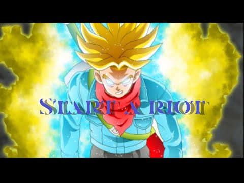 START A RIOT(TRUNKS AMV)