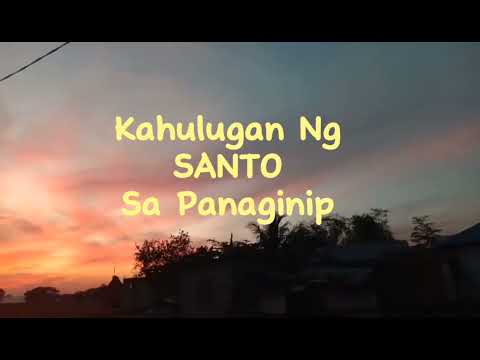 KAHULUGAN NG SANTO SA PANAGINIP